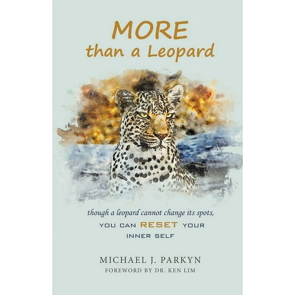 More Than a Leopard: Though a Leopard Cannot Change Its Spots, You Can Reset Your Inner Self (Paperback)