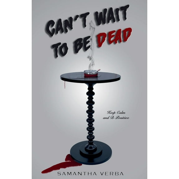 Can't Wait to Be Dead Can't Wait To Be Dead, Book 1, (Paperback)