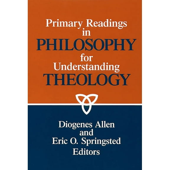 Primary readings in philosophy for understanding theology, (Paperback)