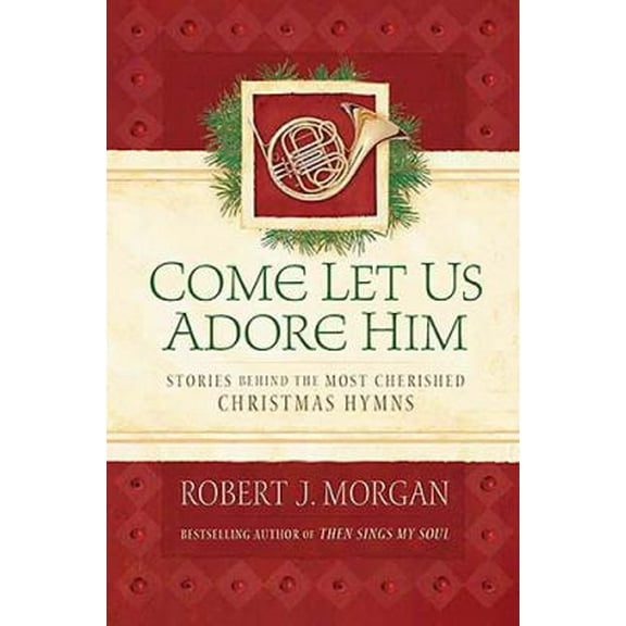 Pre-Owned Come Let Us Adore Him (Hardcover) 1404102329 9781404102323