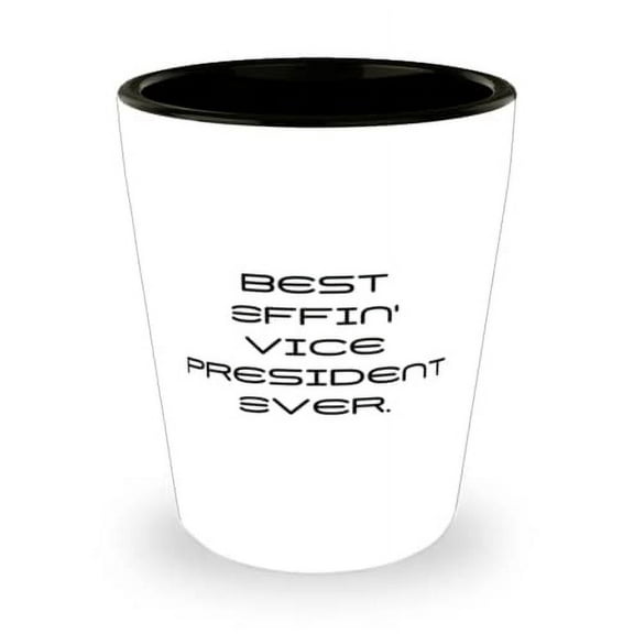 Gag Vice President Shot Glass, Best Effin' Vice President Ever, For Coworkers, Present From Friends, Ceramic Cup For Vice President