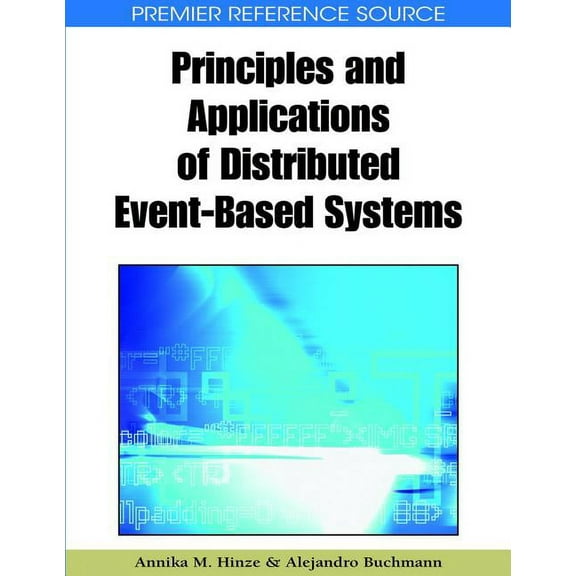 Principles and Applications of Distributed Event-Based Systems, (Hardcover)