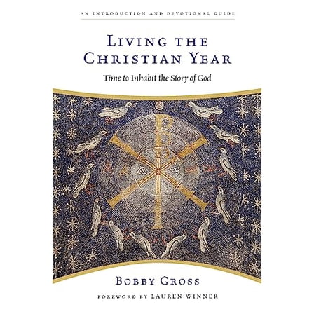 Pre-Owned Living the Christian Year: Time to Inhabit the Story of God (Paperback) 0830835202 9780830835201
