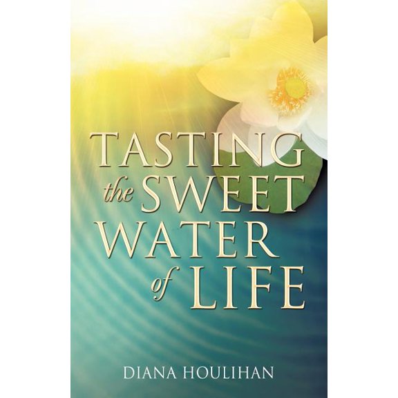 Tasting the Sweet Water of Life, (Paperback)