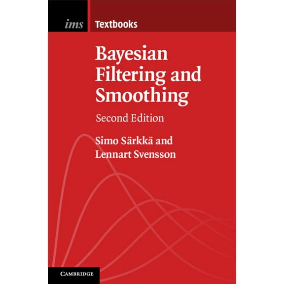 Institute of Mathematical Statistics Tex Bayesian Filtering and Smoothing, Book 17, (Paperback)