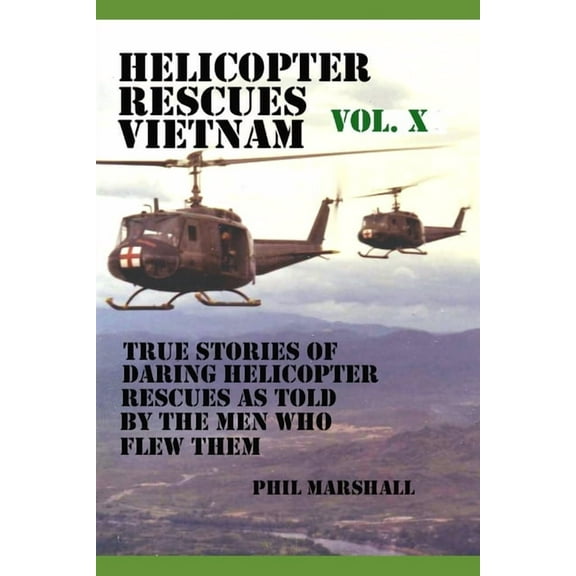 Helicopter Rescues Vietnam Volume X (Paperback)