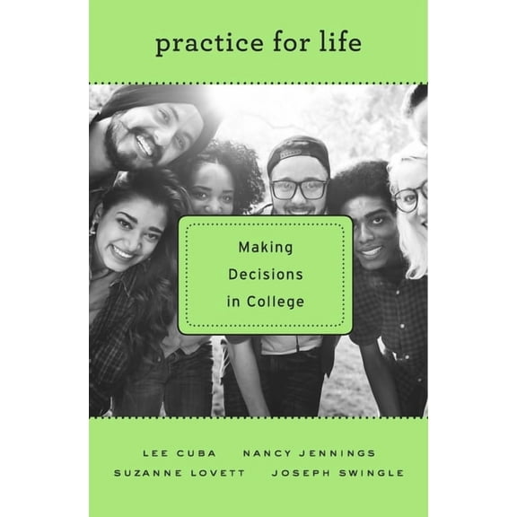 Practice for Life: Making Decisions in College, (Hardcover)