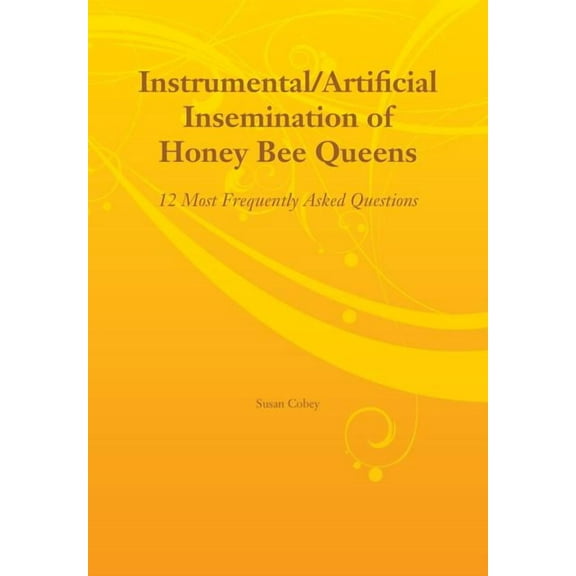 Instrumental/Artificial Insemination of Honey Bee Queens (Paperback)