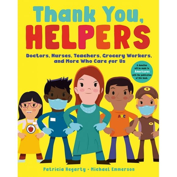 Thank You, Helpers: Doctors, Nurses, Teachers, Grocery Workers, and More Who Care for Us (Paperback)