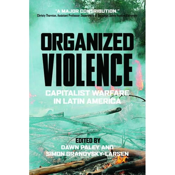 Organized Violence: Capitalist Warfare in Latin America, (Paperback)