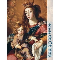 Illuminating Women Artists Josefa de Ãbidos, (Hardcover)