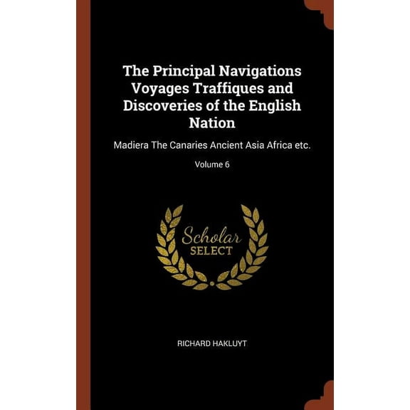 The Principal Navigations Voyages Traffiques and Discoveries of the English Nation (Hardcover)