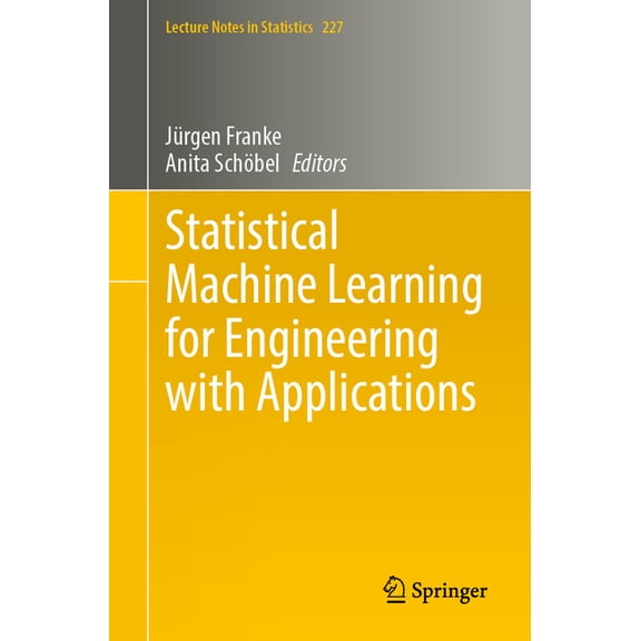 Lecture Notes in Statistics Statistical Machine Learning for Engineering with Applications, Book 227, (Paperback)