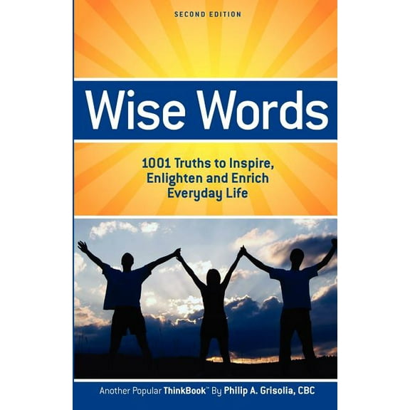 Wise Words: 1001 Truths to Inspire, Enlighten and Enrich Everyday Life - Second Edition, (Paperback)