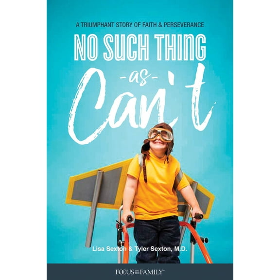 No Such Thing as Can't: A Triumphant Story of Faith and Perseverance, (Paperback)