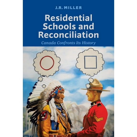 Residential Schools and Reconciliation: Canada Confronts Its History, (Paperback)