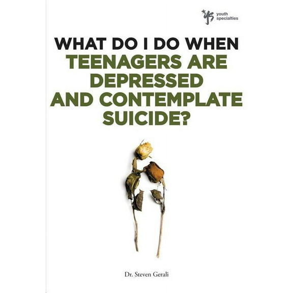 What Do I Do When What Do I Do When Teenagers Are Depressed and Contemplate Suicide?, (Paperback)