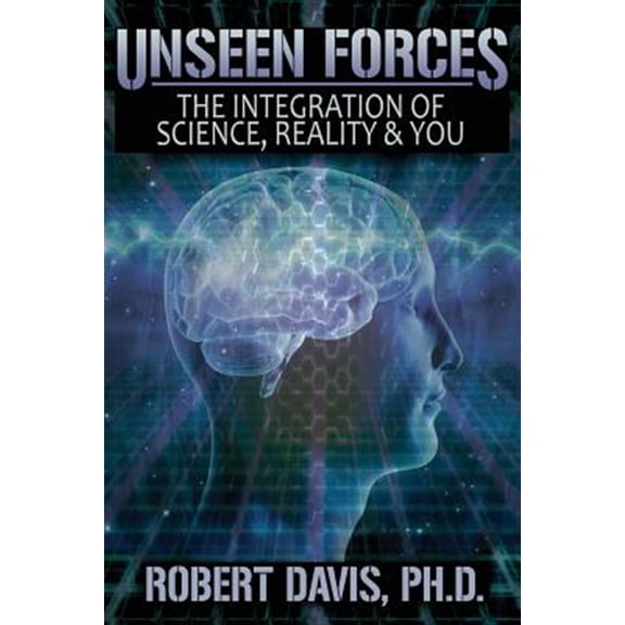 Pre-Owned Unseen Forces: The Integration of Science, Reality and You Paperback