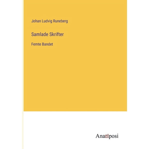 Samlade Skrifter:Femte Bandet