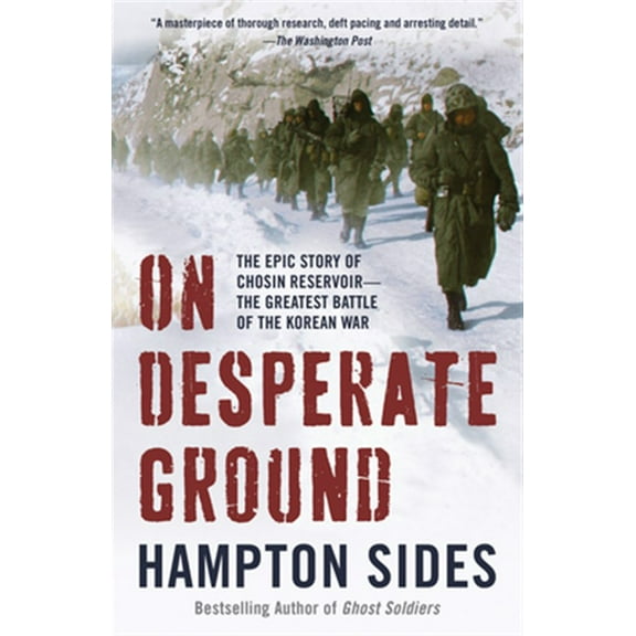Pre-Owned On Desperate Ground: The Epic Story of Chosin Reservoir--The Greatest Battle of the Korean War (Paperback) 1101971215 9781101971215