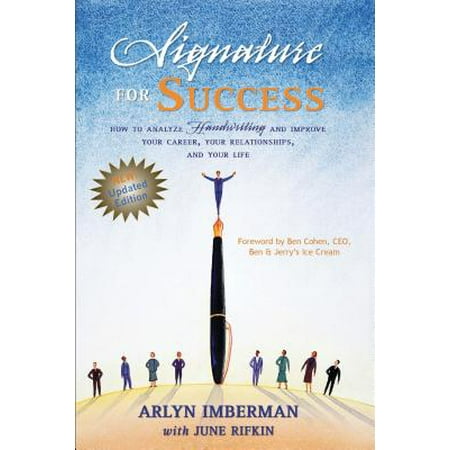 Signature for Success : How to Analyze Handwriting and Improve Your Career, Your Relationships, and Your (Best Way To Improve Handwriting)