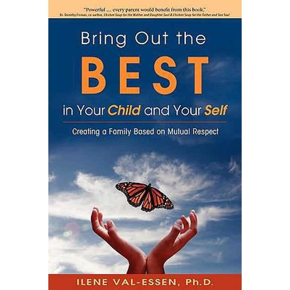 Pre-Owned Bring Out the Best in Your Child and Your Self (Paperback) 0967537118 9780967537115