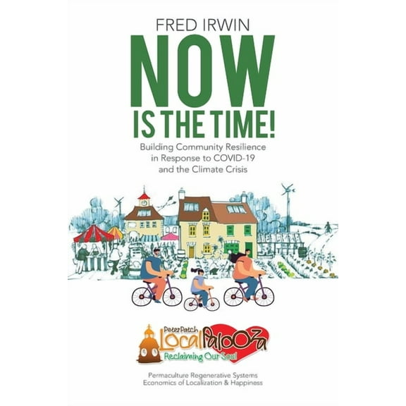 Now is the Time!: Building Community Resilience in Response to COVID-19 and the Climate Crisis, (Paperback)