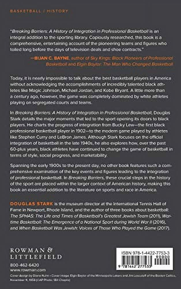 Breaking Barriers: A History of Integration in Professional Basketball:  Stark, Douglas: 9781442277533: : Books
