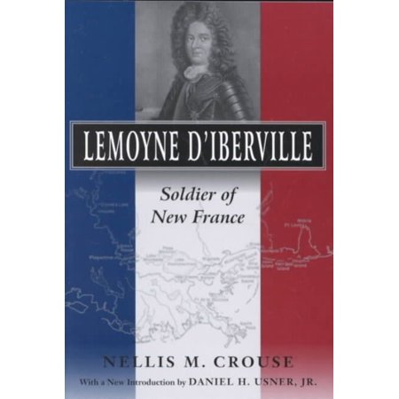 Lemoyne D Iberville Soldier Of New France Walmart Com
