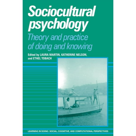 Learning in Doing: Social, Cognitive and Sociocultural Psychology: Theory and Practice of Doing and Knowing, (Hardcover)