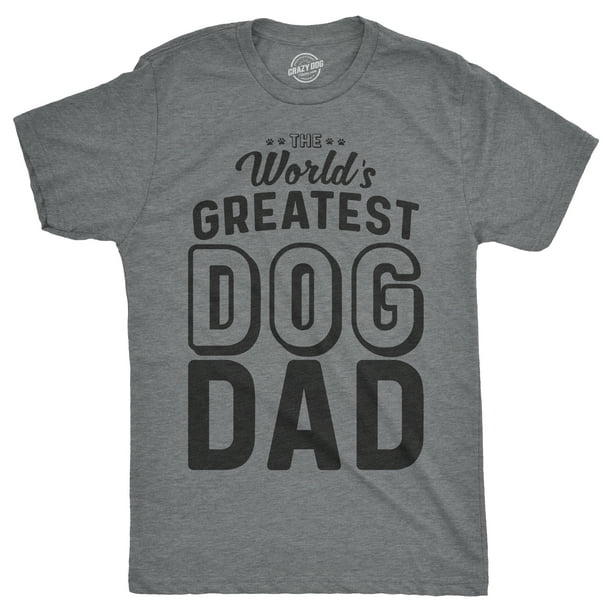 Crazy Dog TShirts Mens Worlds Greatest Dog Dad Tshirt Funny Animal
