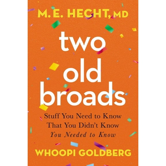 Pre-Owned Two Old Broads: Stuff You Need to Know That You Didn't Know You Needed to Know (Hardcover) 0785241647 9780785241645
