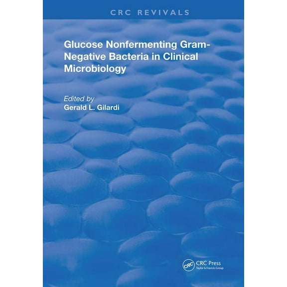 Routledge Revivals Glucose Nonfermenting Gram-Negative Bacteria in Clinical Microbiology, (Paperback)