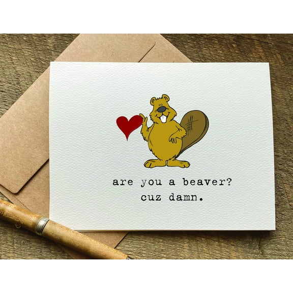 Funny Beaver Card – “Are You a Beaver? Cuz Damn.” Humorous Greeting Card with Envelope – Perfect for Valentine's Day, Anniversaries, or Just Because
