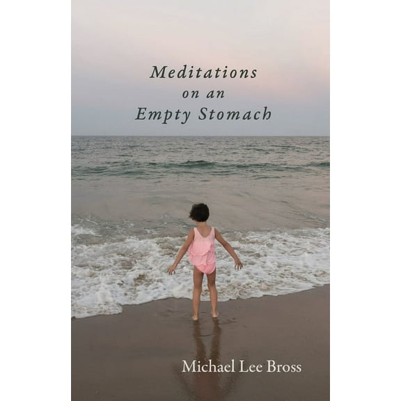 Meditations on an Empty Stomach