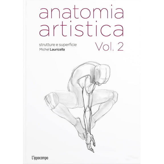 Michel Lauricella Anatomia artistica. Strutture e superficie (Vol. 2) (Paperback)