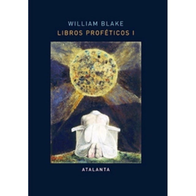 LIBROS PROFETICOS I EDICIONES ATALANTA WILLIAM BLAKE