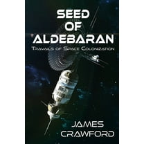 Seed of Aldebaran: Travails of Space Colonization, (Paperback)