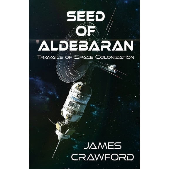 Seed of Aldebaran: Travails of Space Colonization, (Paperback)