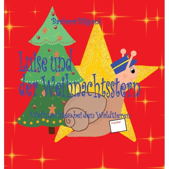 Luise und der Weihnachtsstern: Weihnachten bei den Waldtieren, (Hardcover)
