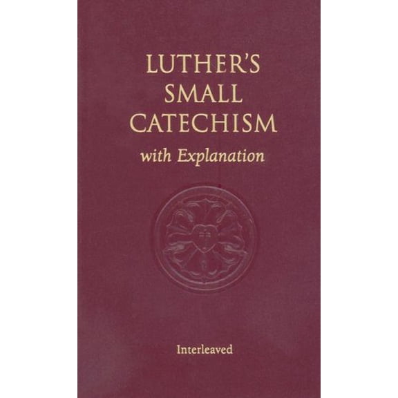 Pre-Owned Luther's Small Catechism with Explanation (Hardcover) 0758611188 9780758611185