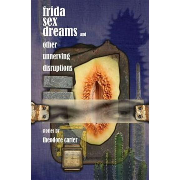 Frida Sex Dreams and Other Unnerving Disruptions (Paperback)
