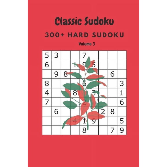 Classic Sudoku: 300  Hard sudoku Volume 3 (Paperback)