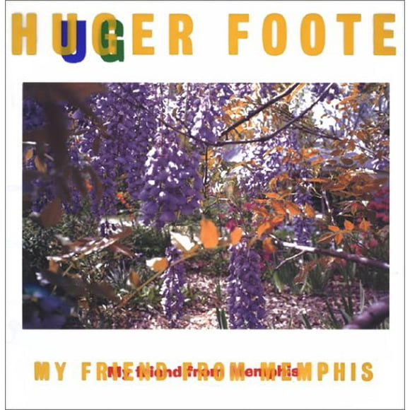 Huger Foote: My Friend from Memphis