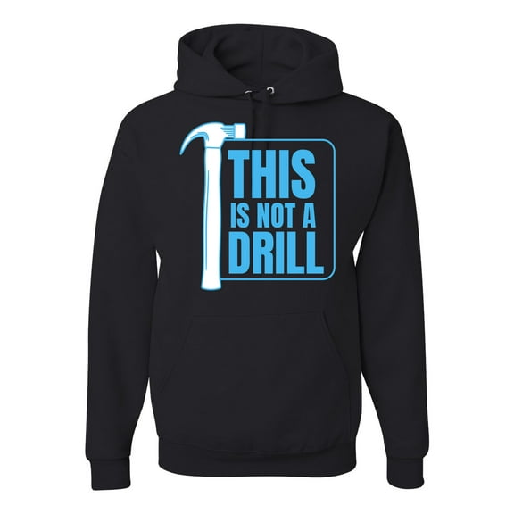 Wild Bobby This Is Not A Drill Unisex Hoodie Sweatshirt