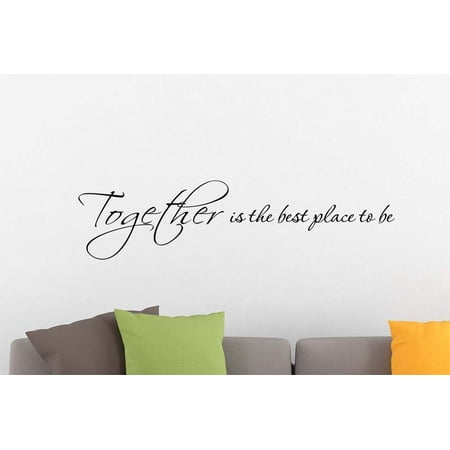 Wall Vinyl Decal #2 Together is the best place to be inspirational family love vinyl quote saying wall art lettering sign room (Best Paint For Outdoor Signs)