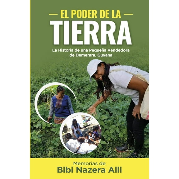 El Poder de la Tierra : La Historia de una Pequeña Vendedora de Demerara, Guyana (Paperback)