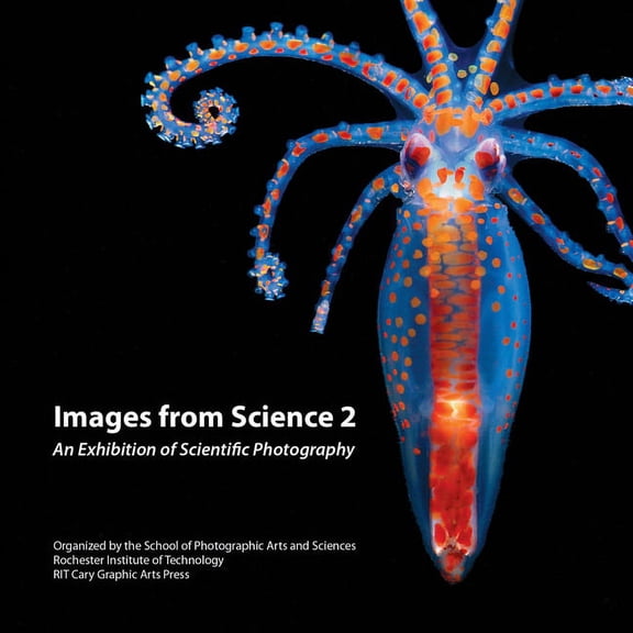 Images from Science 2: An Exhibition of Scientific Photography, (Paperback)