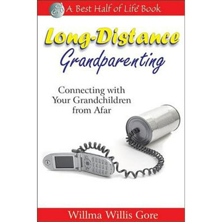 Long-Distance Grandparenting : Connecting with Your Grandchildren from (Best Message For Long Distance Relationship)