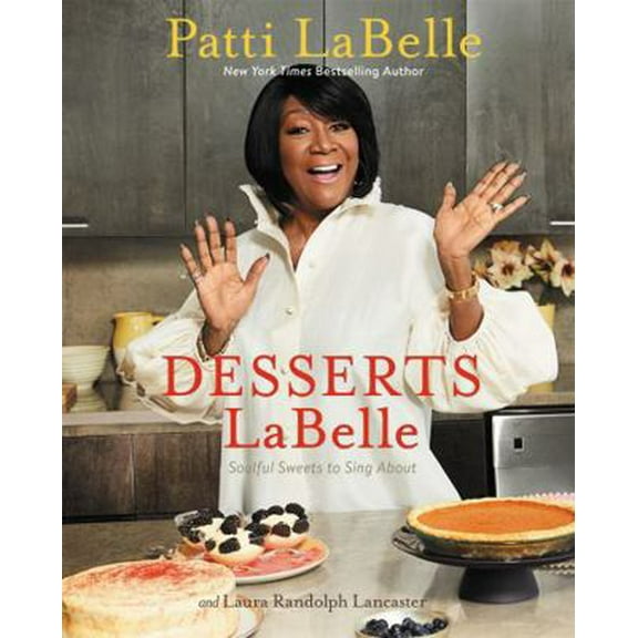 Pre-Owned Desserts LaBelle: Soulful Sweets to Sing about (Hardcover) 1455543403 9781455543403